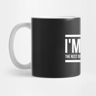 I'm fine the rest of you needs therapy Mug